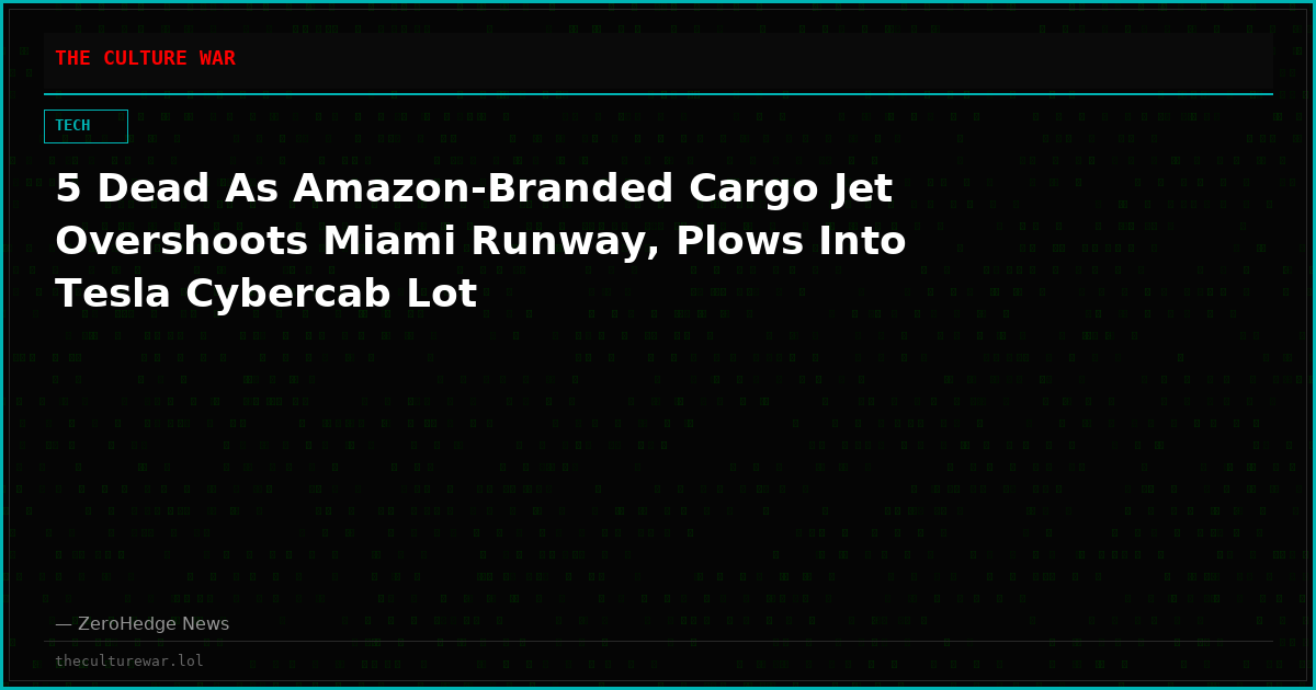 5 Dead As Amazon-Branded Cargo Jet Overshoots Miami Runway, Plows Into Tesla Cybercab Lot