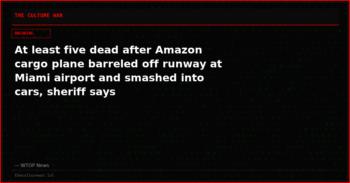 At least five dead after Amazon cargo plane barreled off runway at Miami airport and smashed into cars, sheriff says