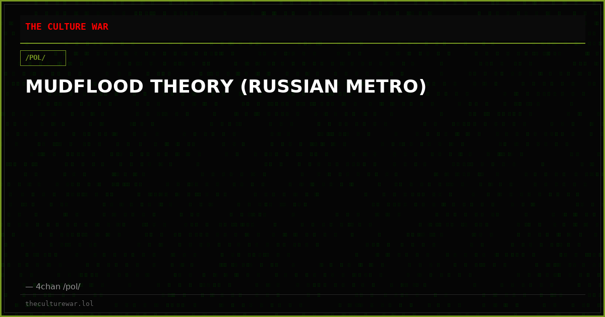MUDFLOOD THEORY (RUSSIAN METRO)