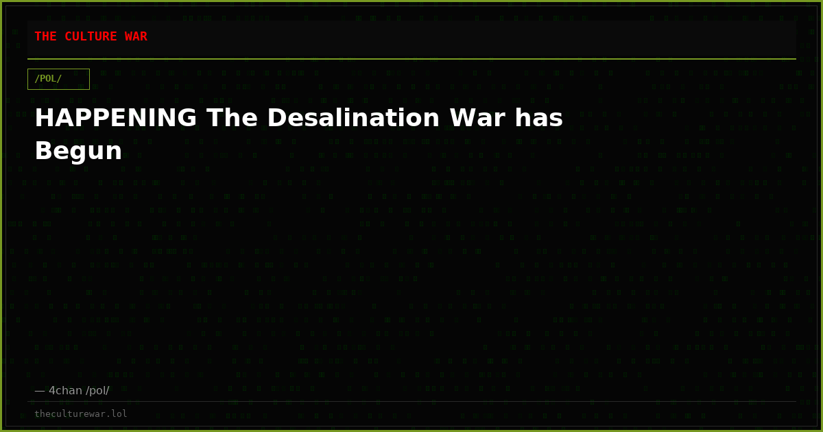HAPPENING The Desalination War has Begun