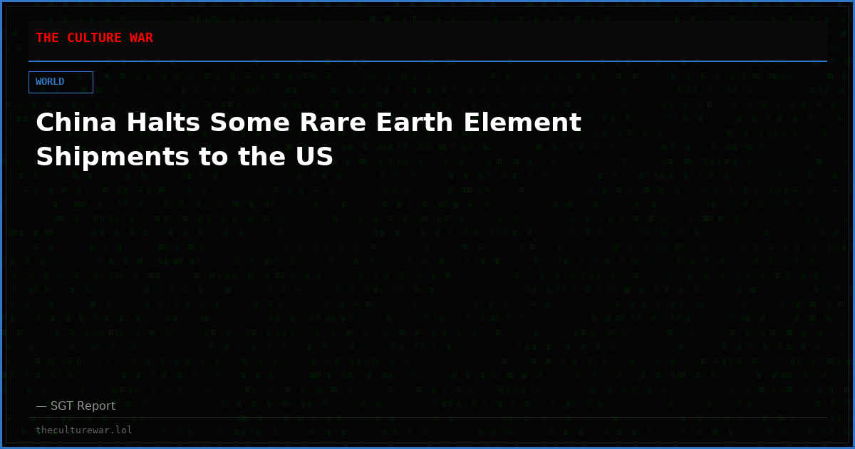 China Halts Some Rare Earth Element Shipments to the US