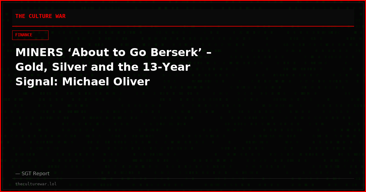 MINERS ‘About to Go Berserk’ – Gold, Silver and the 13-Year Signal: Michael Oliver