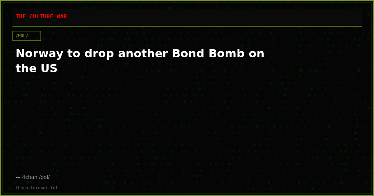 Norway to drop another Bond Bomb on the US