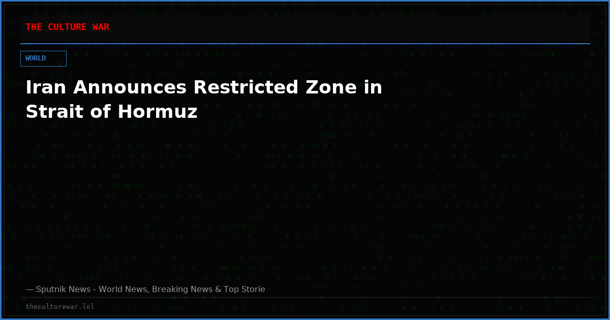 Iran Announces Restricted Zone in Strait of Hormuz