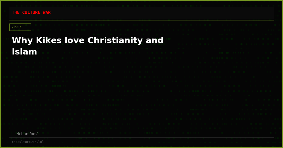 Why Kikes love Christianity and Islam