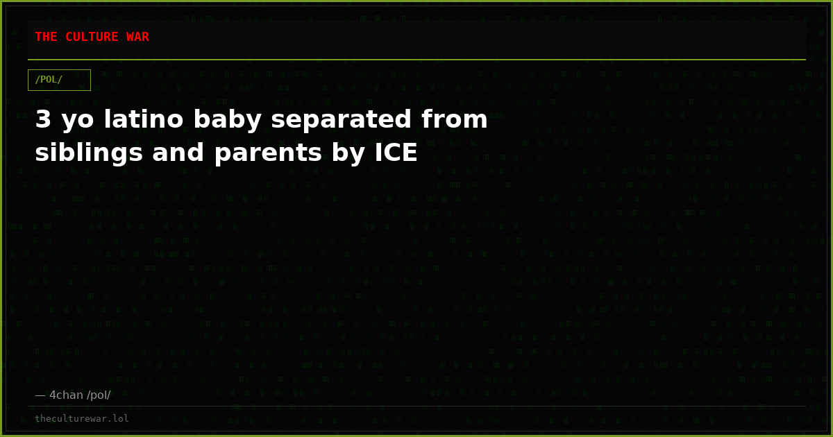 3 yo latino baby separated from siblings and parents by ICE
