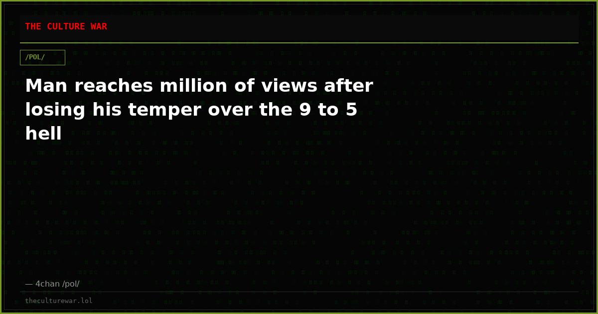Man reaches million of views after losing his temper over the 9 to 5 hell