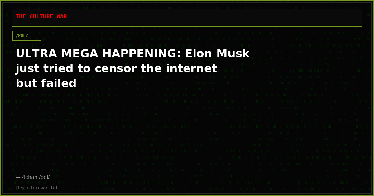 ULTRA MEGA HAPPENING: Elon Musk just tried to censor the internet but failed