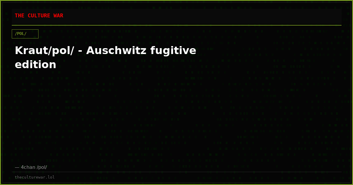 Kraut/pol/ - Auschwitz fugitive edition