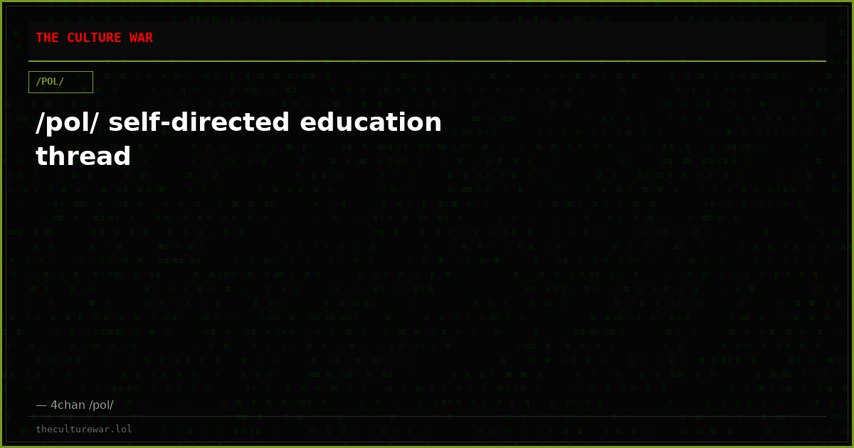 /pol/ self-directed education thread