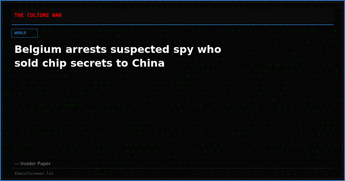 Belgium arrests suspected spy who sold chip secrets to China