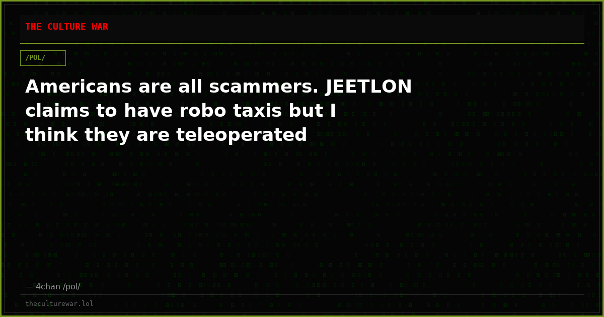 Americans are all scammers. JEETLON claims to have robo taxis but I think they are teleoperated