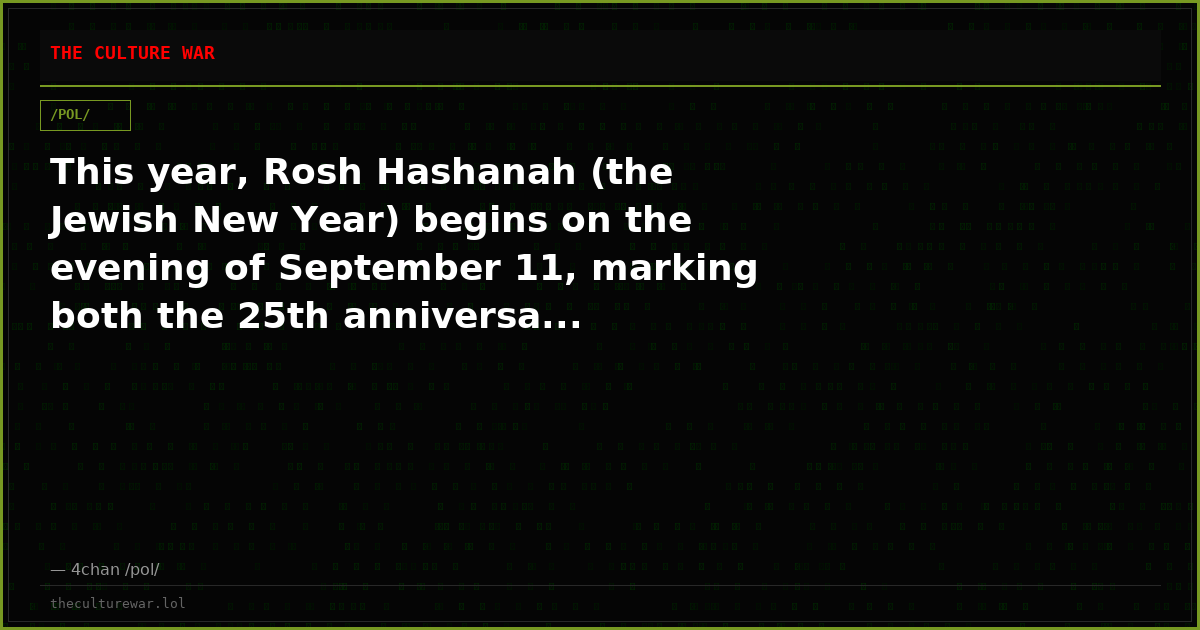 This year, Rosh Hashanah (the Jewish New Year) begins on the evening of September 11, marking both the 25th anniversa...