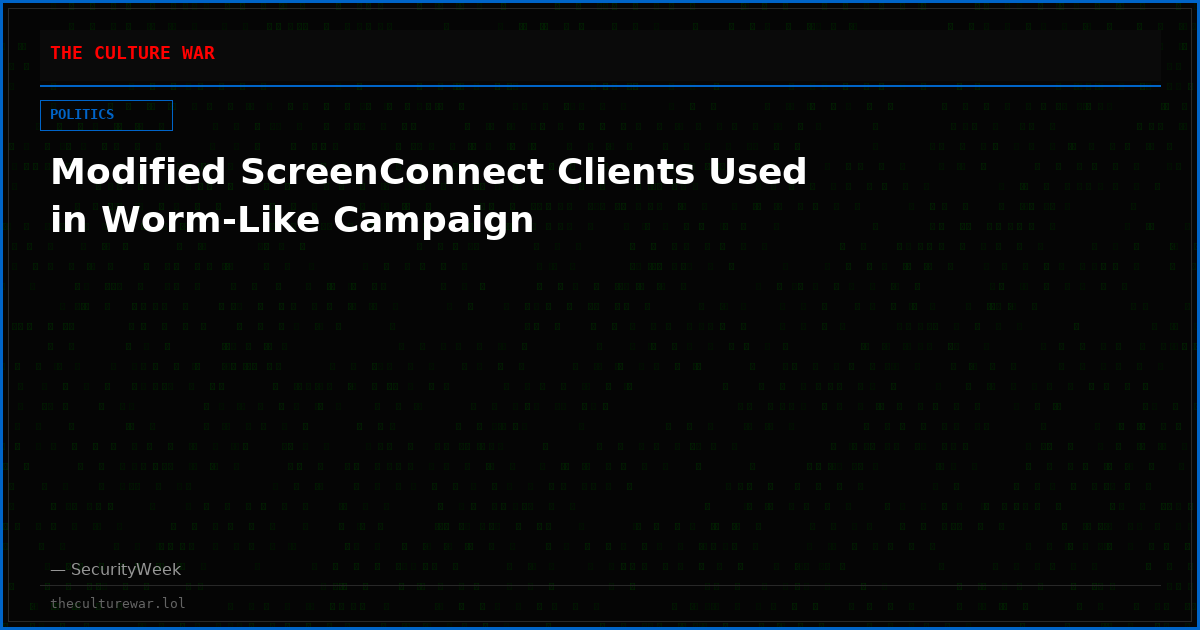 Modified ScreenConnect Clients Used in Worm-Like Campaign