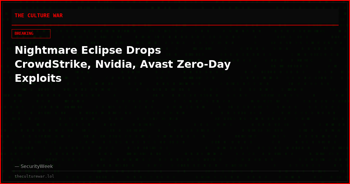 Nightmare Eclipse Drops CrowdStrike, Nvidia, Avast Zero-Day Exploits