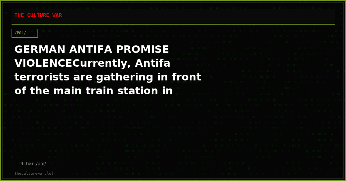 GERMAN ANTIFA PROMISE VIOLENCECurrently, Antifa terrorists are gathering in front of the main train station in Magdeb...