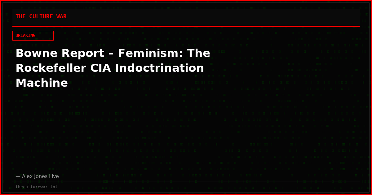 Bowne Report – Feminism: The Rockefeller CIA Indoctrination Machine