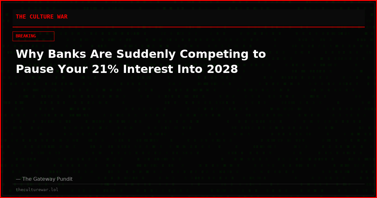 Why Banks Are Suddenly Competing to Pause Your 21% Interest Into 2028