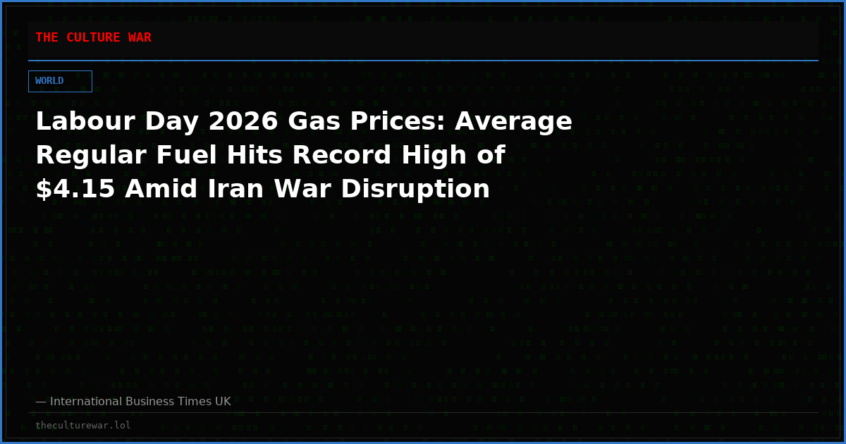 Labour Day 2026 Gas Prices: Average Regular Fuel Hits Record High of $4.15 Amid Iran War Disruption