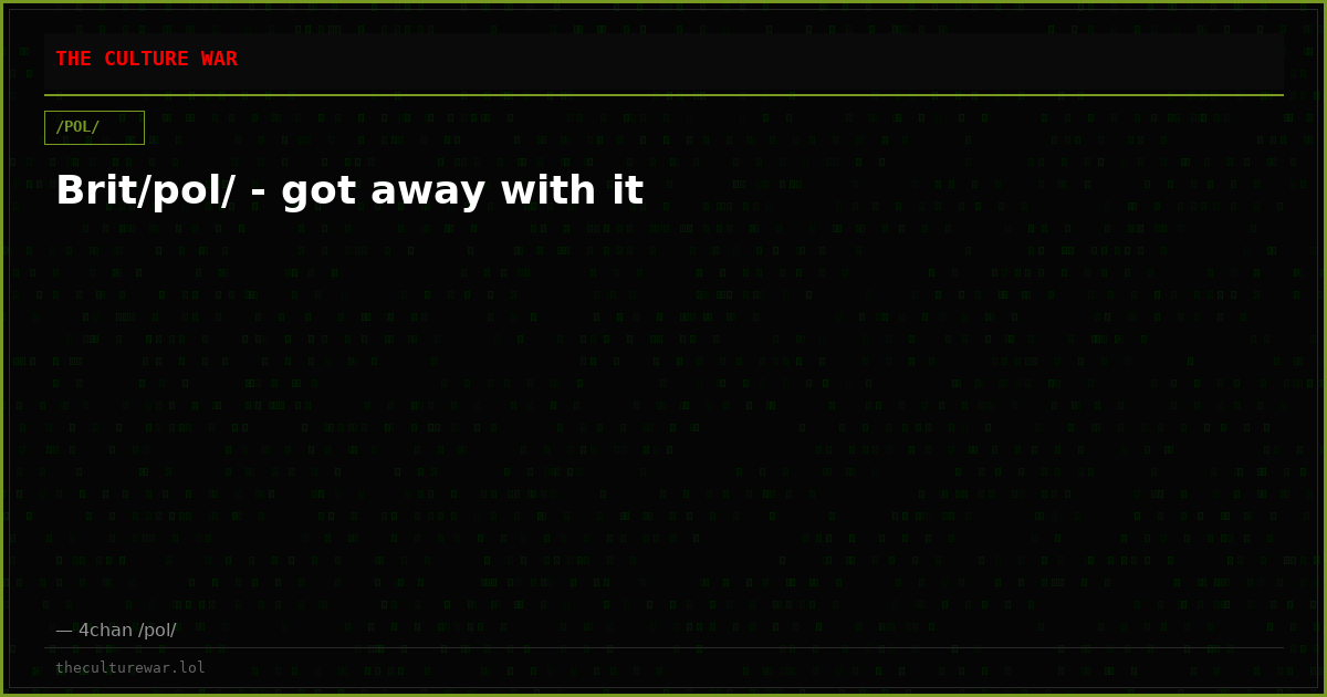 Brit/pol/ - got away with it