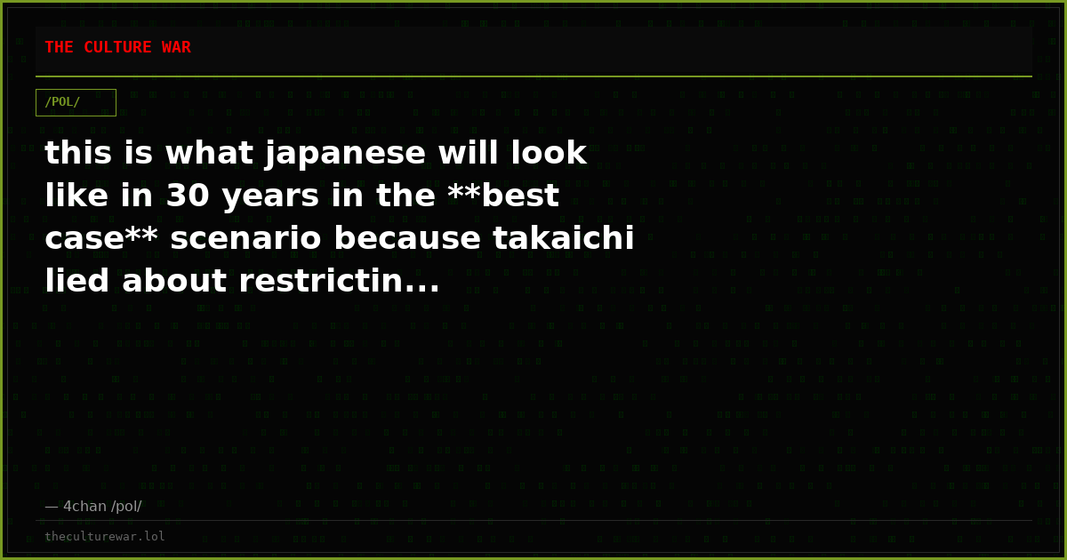 this is what japanese will look like in 30 years in the **best case** scenario because takaichi lied about restrictin...