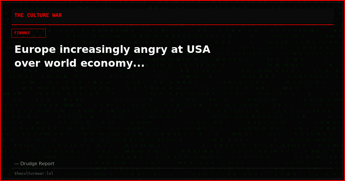 Europe increasingly angry at USA over world economy...