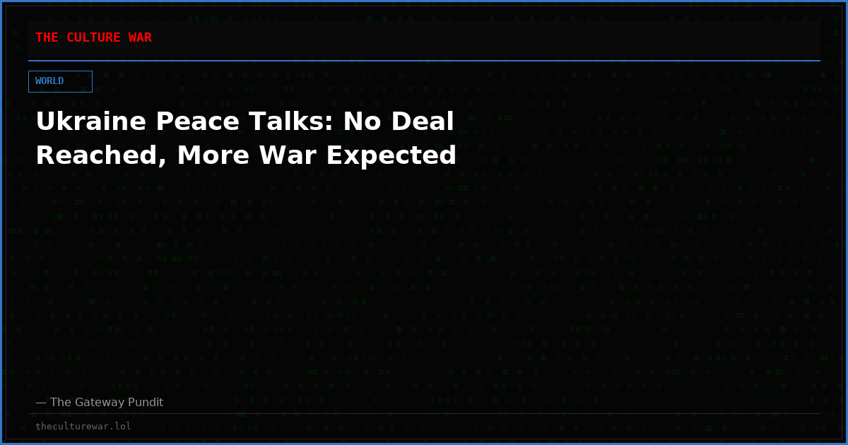 Ukraine Peace Talks: No Deal Reached, More War Expected