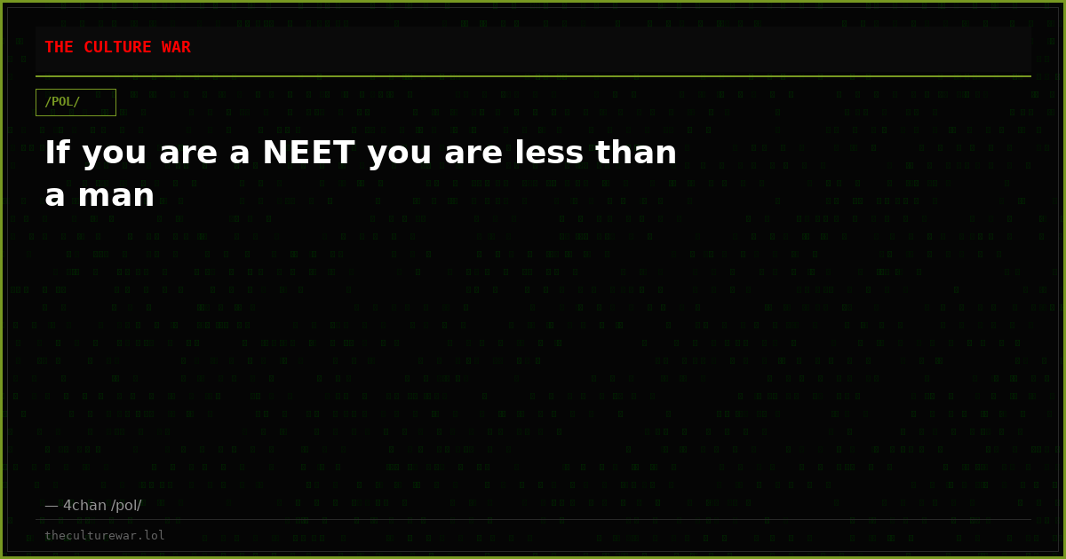 If you are a NEET you are less than a man