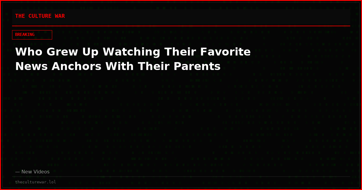 Who Grew Up Watching Their Favorite News Anchors With Their Parents