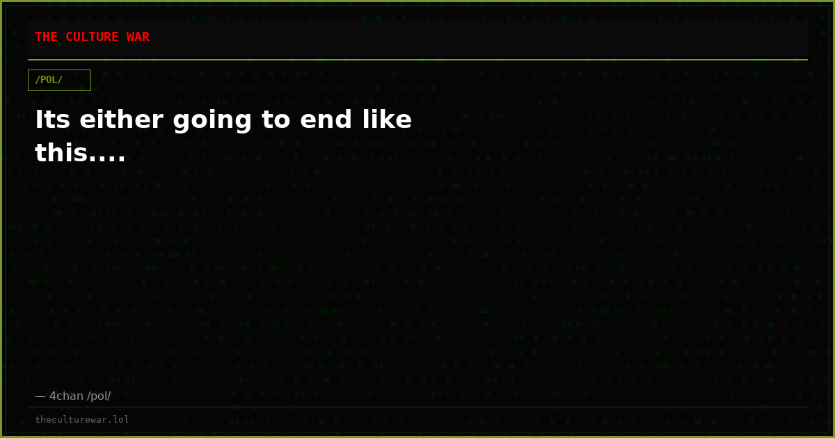 Its either going to end like this....