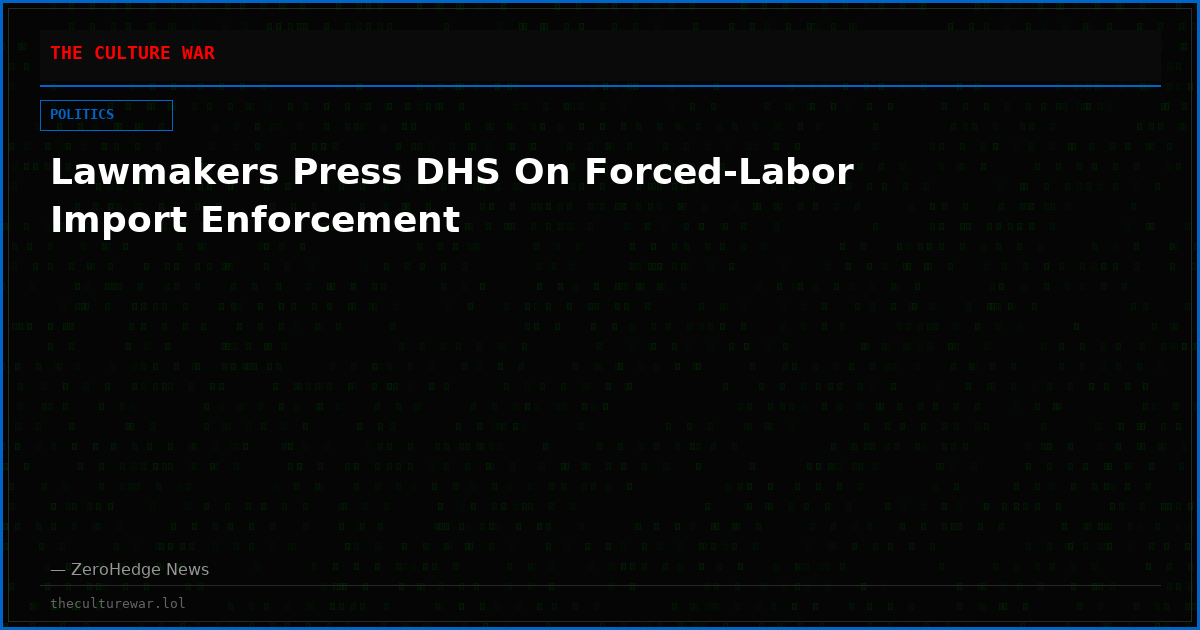 Lawmakers Press DHS On Forced-Labor Import Enforcement