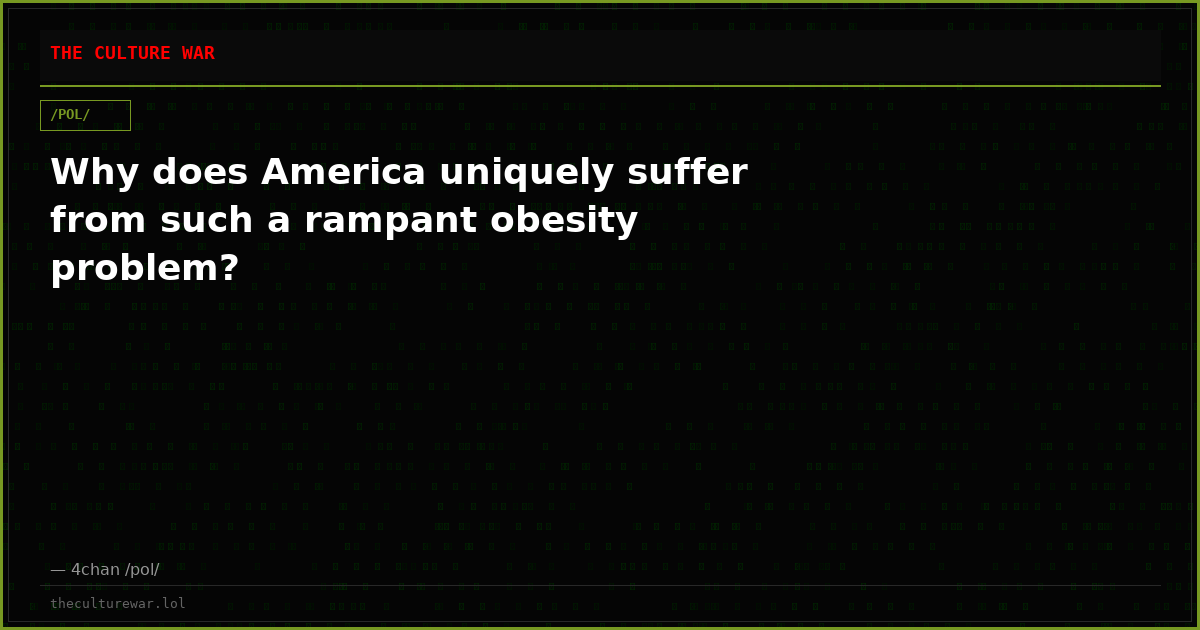 Why does America uniquely suffer from such a rampant obesity problem?