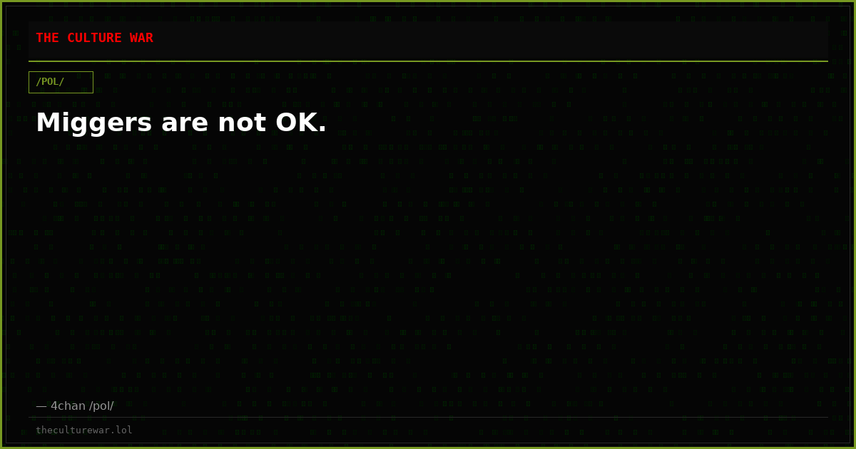 Miggers are not OK.