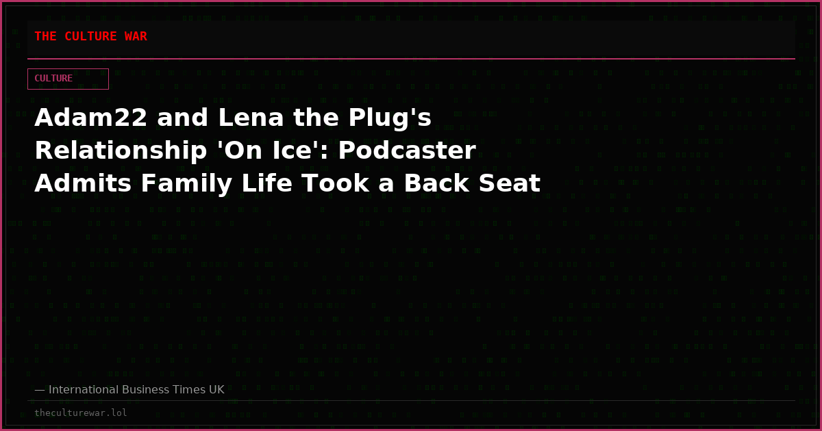 Adam22 and Lena the Plug's Relationship 'On Ice': Podcaster Admits Family Life Took a Back Seat