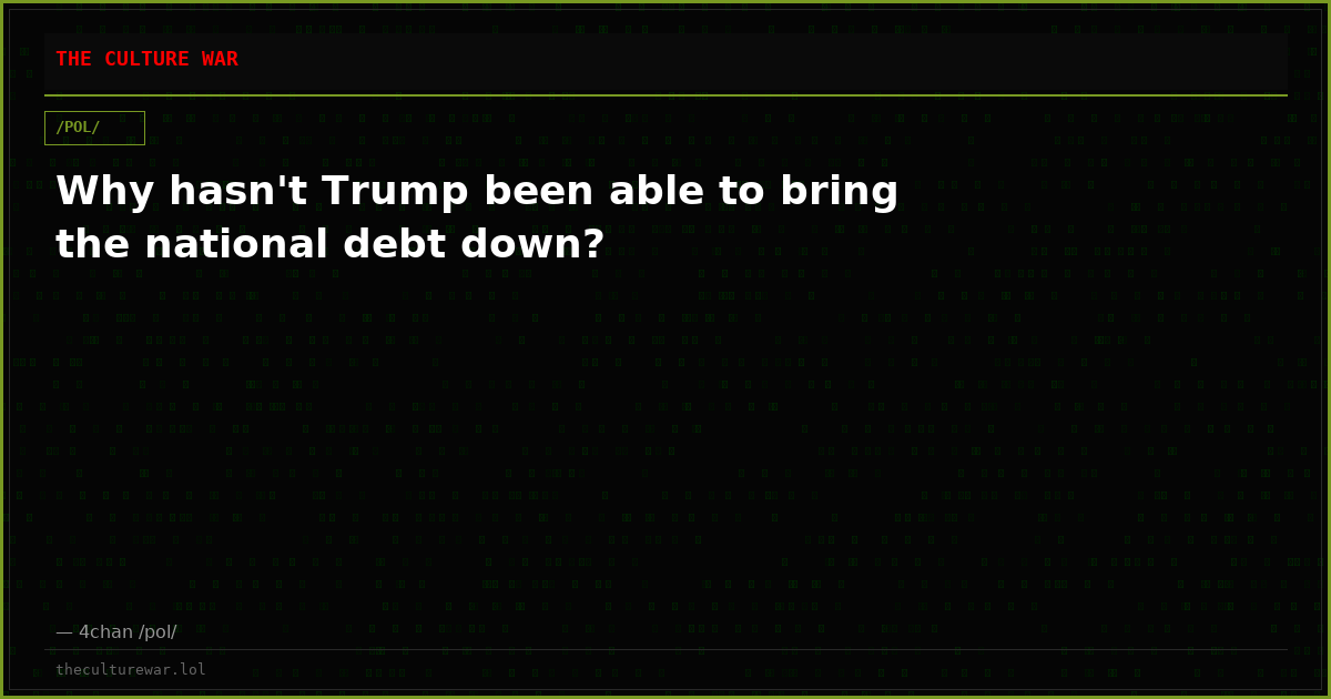 Why hasn't Trump been able to bring the national debt down?