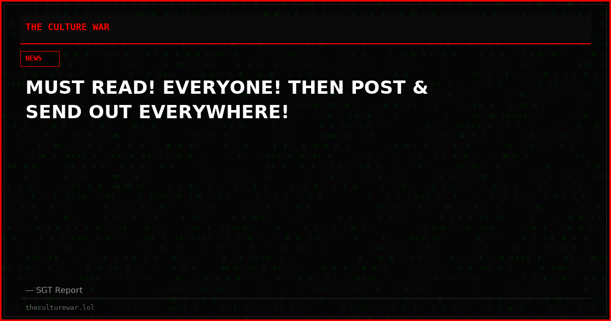 MUST READ! EVERYONE! THEN POST & SEND OUT EVERYWHERE!