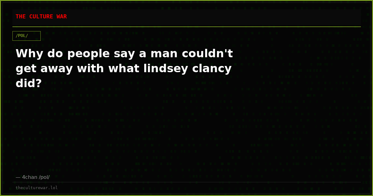 Why do people say a man couldn't get away with what lindsey clancy did?
