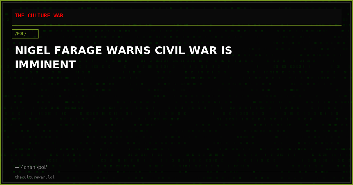 NIGEL FARAGE WARNS CIVIL WAR IS IMMINENT