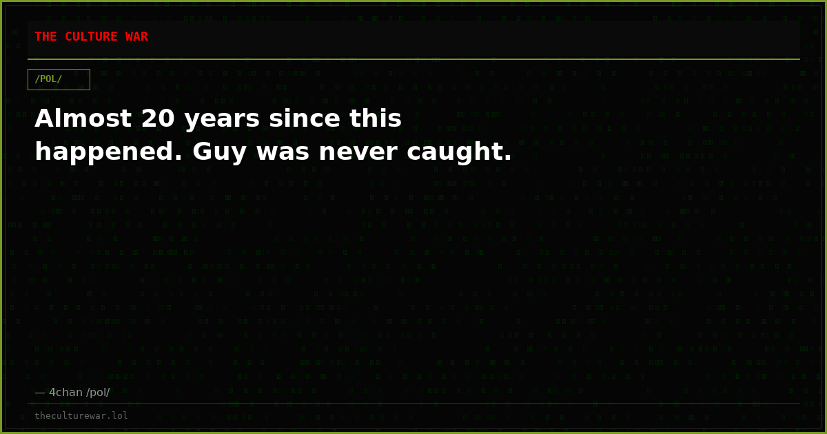 Almost 20 years since this happened. Guy was never caught.