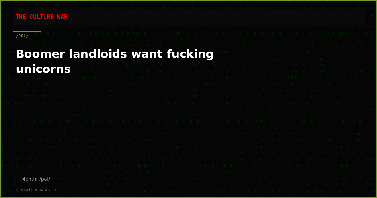 Boomer landloids want fucking unicorns