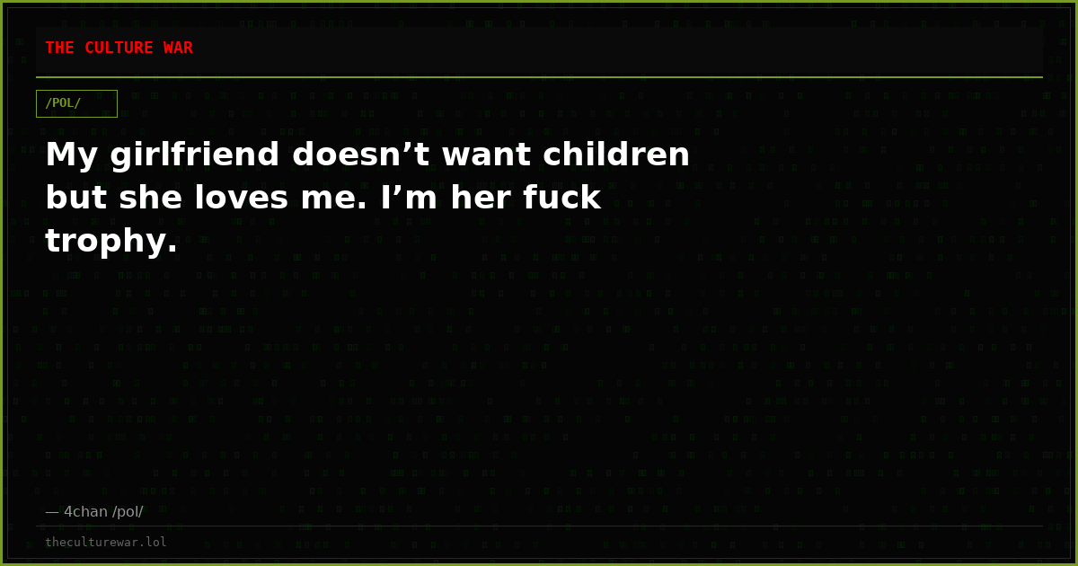 My girlfriend doesn’t want children but she loves me. I’m her fuck trophy.