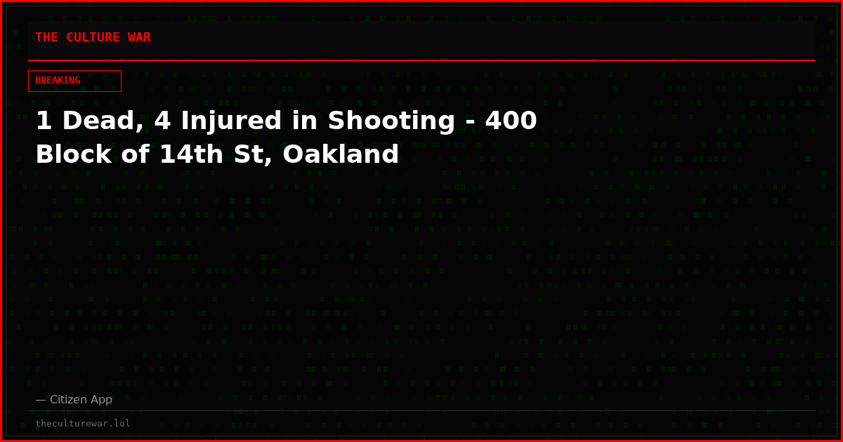 1 Dead, 4 Injured in Shooting - 400 Block of 14th St, Oakland