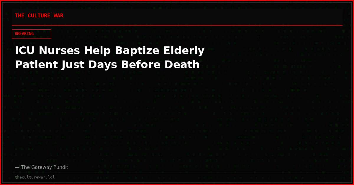 ICU Nurses Help Baptize Elderly Patient Just Days Before Death