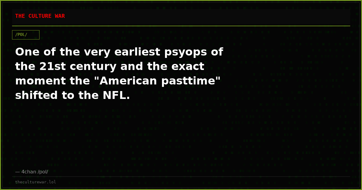 One of the very earliest psyops of the 21st century and the exact moment the "American pasttime" shifted to the NFL.