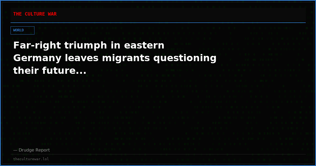 Far-right triumph in eastern Germany leaves migrants questioning their future...