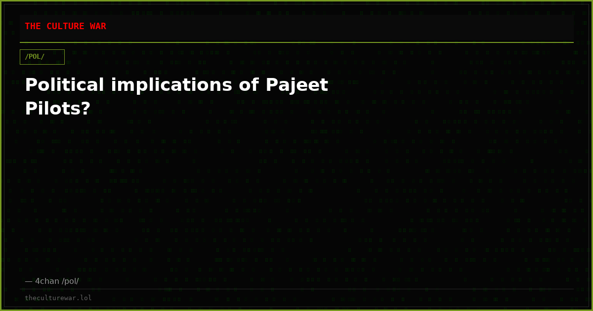 Political implications of Pajeet Pilots?