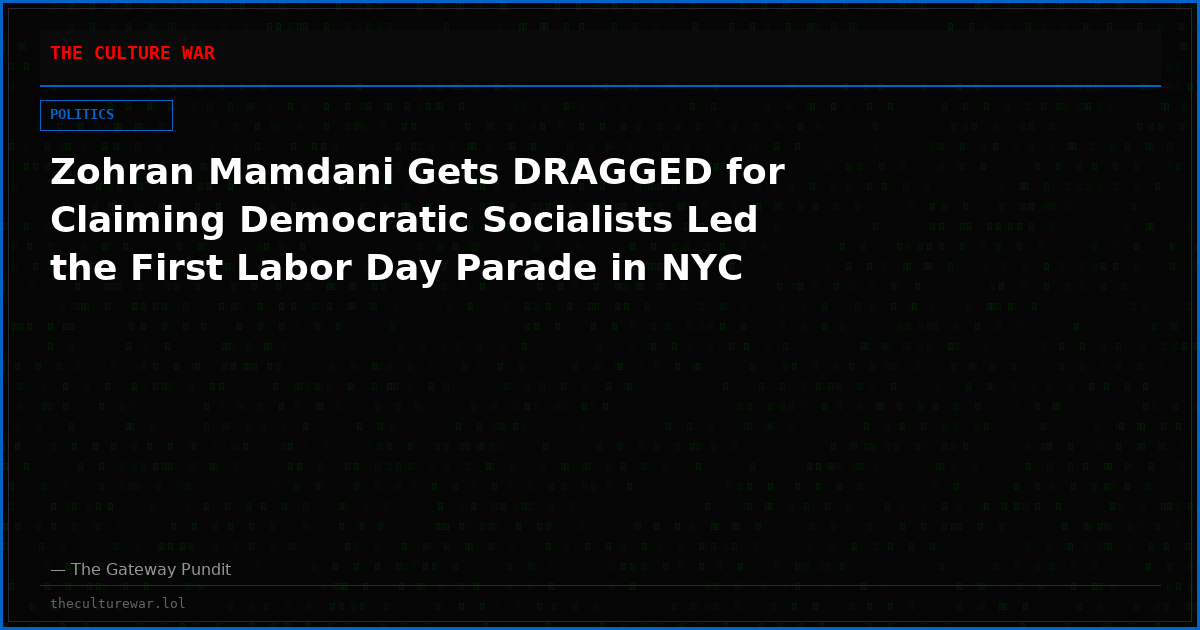 Zohran Mamdani Gets DRAGGED for Claiming Democratic Socialists Led the First Labor Day Parade in NYC