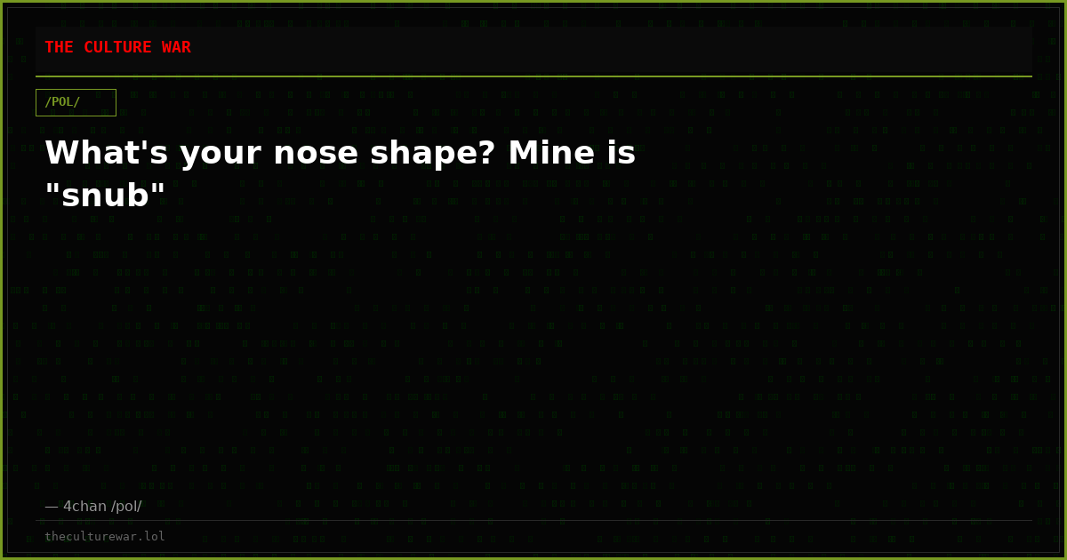 What's your nose shape? Mine is "snub"
