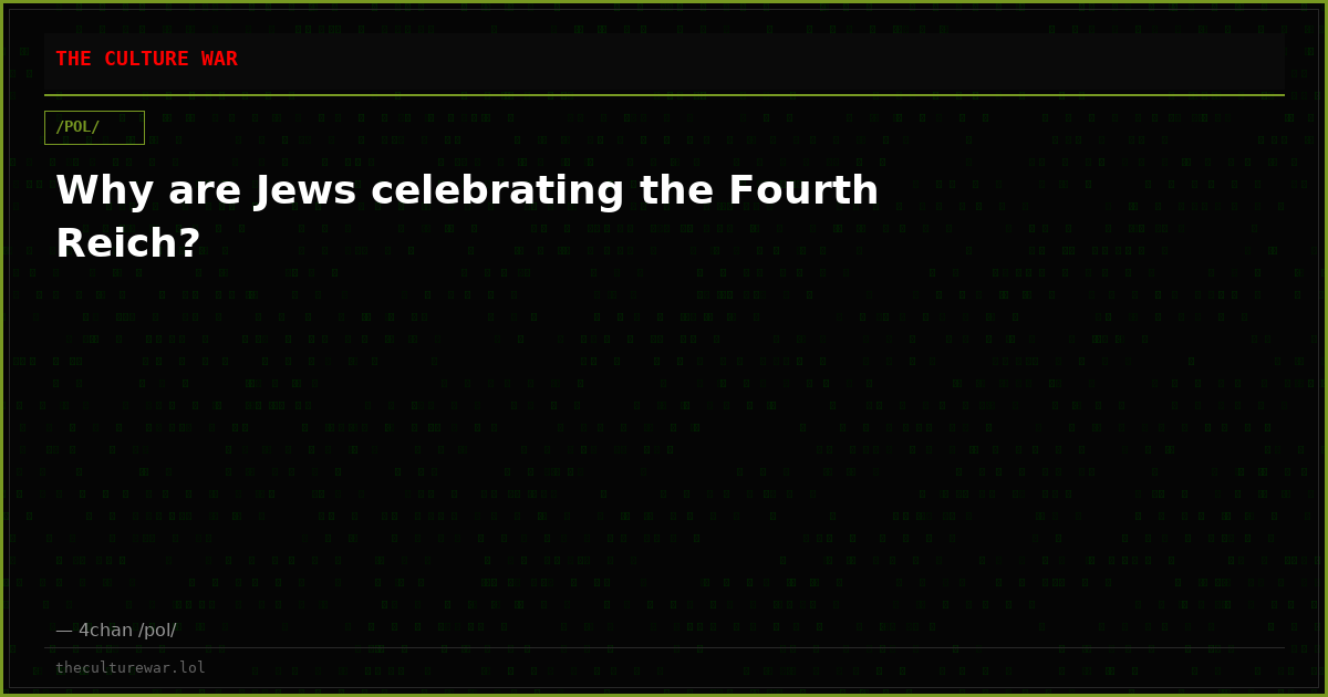 Why are Jews celebrating the Fourth Reich?