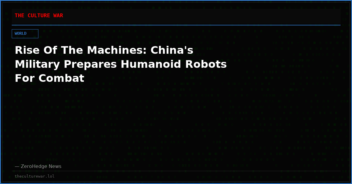 Rise Of The Machines: China's Military Prepares Humanoid Robots For Combat